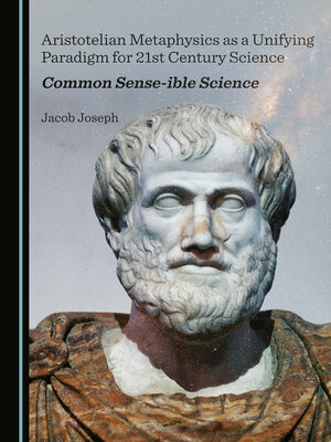 cover image of Aristotelian Metaphysics as a Unifying Paradigm for 21st Century Science